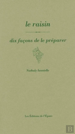 Bertrand.pt - Dix Façons De Le Préparer : Le Raisin, Dix Façons De Le Préparer