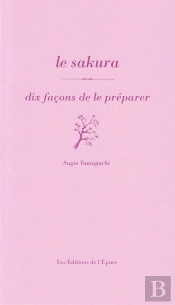 Dix Façons De Le Préparer : Le Sakura