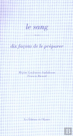 Bertrand.pt - Dix Façons De Le Préparer : Le Sang