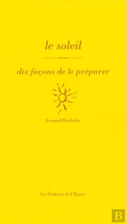 Bertrand.pt - Dix Façons De Le Préparer : Le Soleil