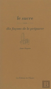 Dix Façons De Le Préparer : Le Sucre