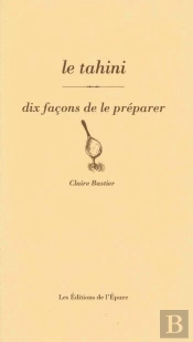 Dix Façons De Le Préparer : Le Tahini