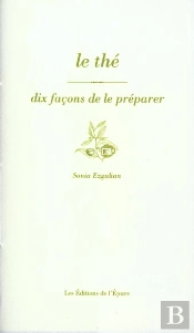 Dix Façons De Le Préparer : Le Thé