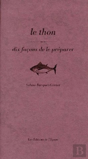 Dix Façons De Le Préparer : Le Thon