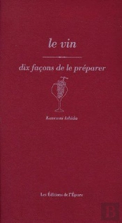 Dix Façons De Le Préparer : Le Vin