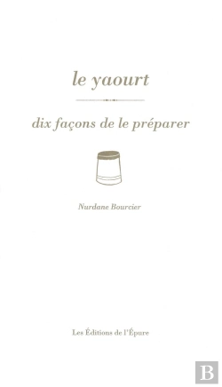 Bertrand.pt - Dix Façons De Le Préparer : Le Yaourt
