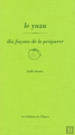 Bertrand.pt - Dix Façons De Le Préparer : Le Yuzu