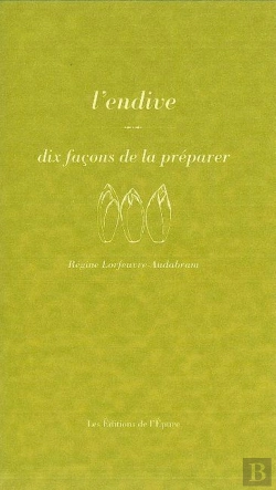 Bertrand.pt - Dix Façons De Le Préparer : L'Endive