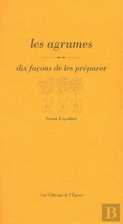 Dix Façons De Le Préparer : Les Agrumes