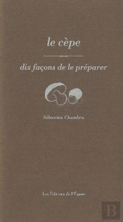 Dix Façons De Le Préparer : Les Cèpes