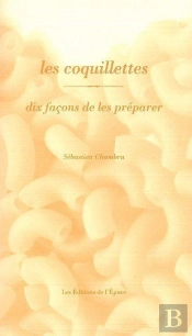 Dix Façons De Le Préparer : Les Coquillettes