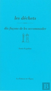 Dix Façons De Le Préparer : Les Déchets, Dix Façons De Les Accomoder