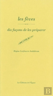 Dix Façons De Le Préparer : Les Fèves