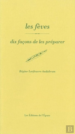 Bertrand.pt - Dix Façons De Le Préparer : Les Fèves
