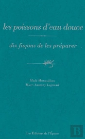 Dix Façons De Le Préparer : Les Poissons D'Eau Douce