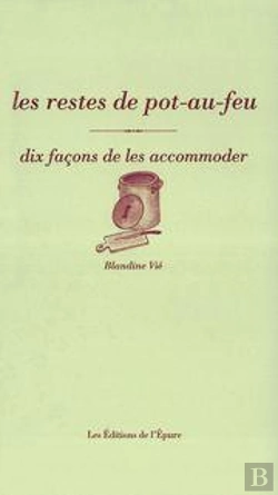 Bertrand.pt - Dix Façons De Le Préparer : Les Restes De Pot Au Feu