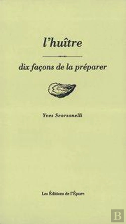 Bertrand.pt - Dix Façons De Le Préparer : L'Huître