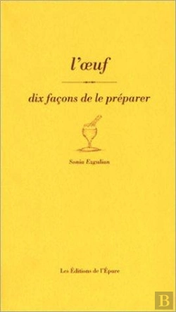 Bertrand.pt - Dix Façons De Le Préparer : L'Oeuf