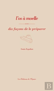 Dix Façons De Le Préparer : L'Os À La Moelle