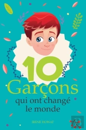 Dix Garcons Qui Ont Changé Le Monde