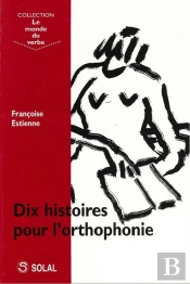 Dix Histoires Pour L'Orthophonie