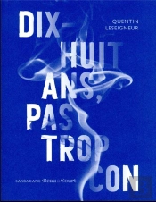 Dix-Huit Ans Pas Trop Con