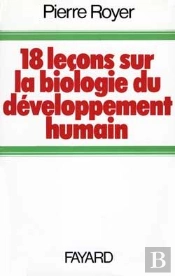 Dix-Huit Leçons Sur La Biologie Du Développement Humain