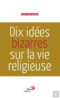 Bertrand.pt - Dix Idées Bizarres Sur La Vie Religieuse
