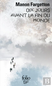 Dix Jours Avant La Fin Du Monde