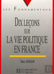 Dix Lecons Sur La Vie Politique En France