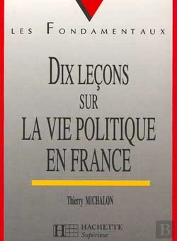 Bertrand.pt - Dix Lecons Sur La Vie Politique En France