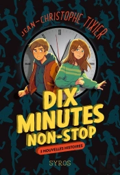 Dix Minutes Non-Stop : 3 Nouvelles Histoires