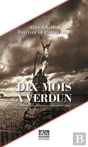 Dix Mois À Verdun : Un Aumônier Militaire En Première Ligne