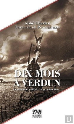 Bertrand.pt - Dix Mois À Verdun : Un Aumônier Militaire En Première Ligne