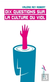 Dix Questions Sur La Culture Du Viol