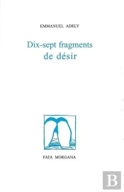 Dix-Sept Fragments De Désir