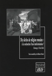 Dix Siècle De Religion Romaine ; À La Recherche D Une Intériorisation ? Hommage À Nicole Boëls