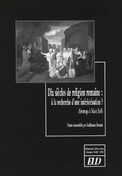 Bertrand.pt - Dix Siècle De Religion Romaine ; À La Recherche D Une Intériorisation ? Hommage À Nicole Boëls