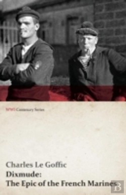 Bertrand.pt - Dixmude - The Epic Of The French Marines (October 17 - November 10, 1914) (Wwi Centenary Series)