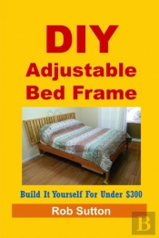 Diy Adjustable Bed Frame