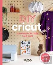 Diy Avec Cricut : La Machine Pour Créer Sans Limite