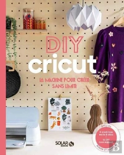 Bertrand.pt - Diy Avec Cricut : La Machine Pour Créer Sans Limite