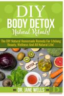 Diy Body Detox Natural Rituals!