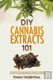 Diy Cannabis Extracts 101: The Essential