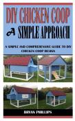 Diy Chicken Coop A Simple Approach