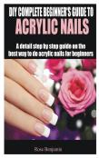 Diy Complete Beginner'S Guide To Acrylic Nails