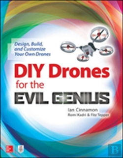 Bertrand.pt - Diy Drones For The Evil Genius: Design, Build, And Customize Your Own Drones