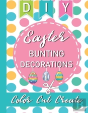 Diy Easter Bunting Decorations - Color Cut Create