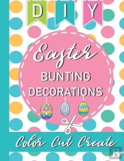 Bertrand.pt - Diy Easter Bunting Decorations - Color Cut Create