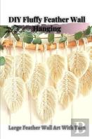 Diy Fluffy Feather Wall Hanging